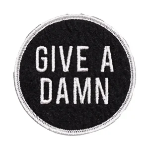 Give A Damn Embroidered Patch