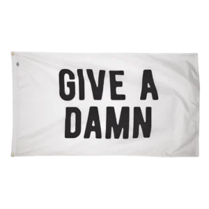 Give A Damn Outdoor Flag