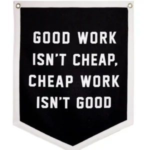 Good Work Isn't Cheap Camp Flag