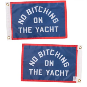 No Bitching On The Yacht Outdoor Flag