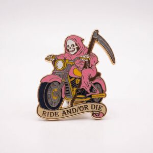 Ride And/Or Die Pin