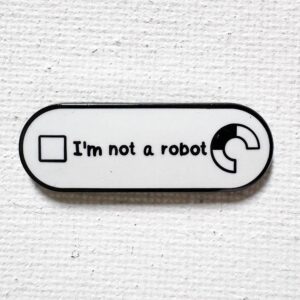 I'm Not A Robot Pin
