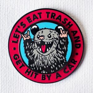 Let's Eat Trash Deluxe Possum Pin