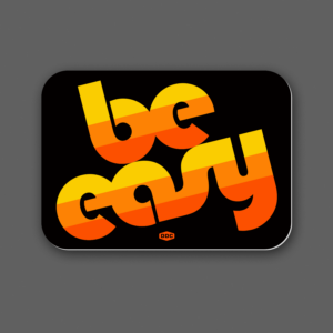 Be Easy Sticker