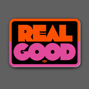Real Good Sticker